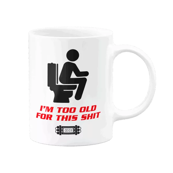 Mug Too old for this shit